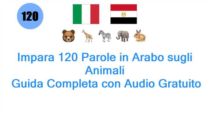 Impara 120 Parole in Arabo sugli Animali: Guida Completa con Audio Gratuito Impara 120 Parole in Arabo sugli Animali: Guida Completa con Audio Gratuito